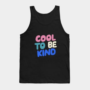 Cool to Be Kind by The Motivated Type in black white pink and blue Tank Top